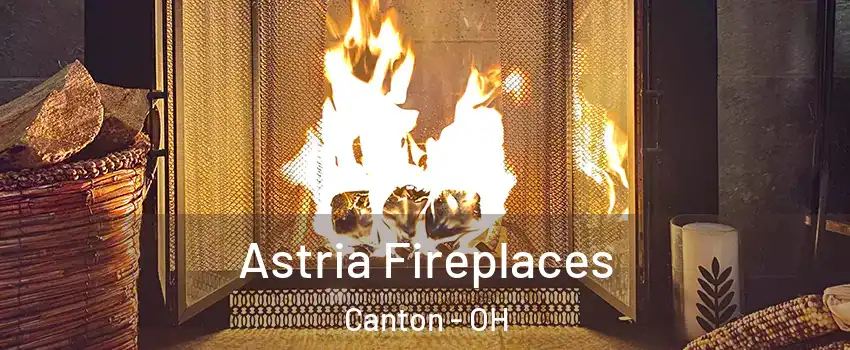  Astria Fireplaces Canton - OH