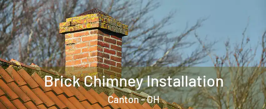  Brick Chimney Installation Canton - OH