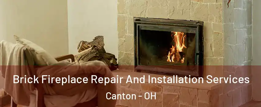 Brick Fireplace Repair And Installation Services Canton - OH