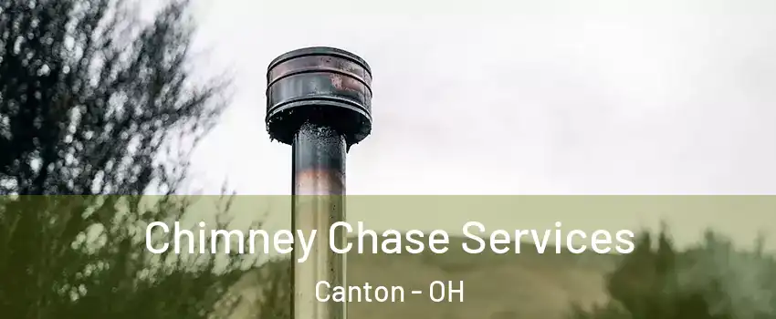  Chimney Chase Services Canton - OH