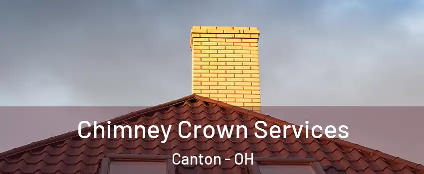  Chimney Crown Services Canton - OH