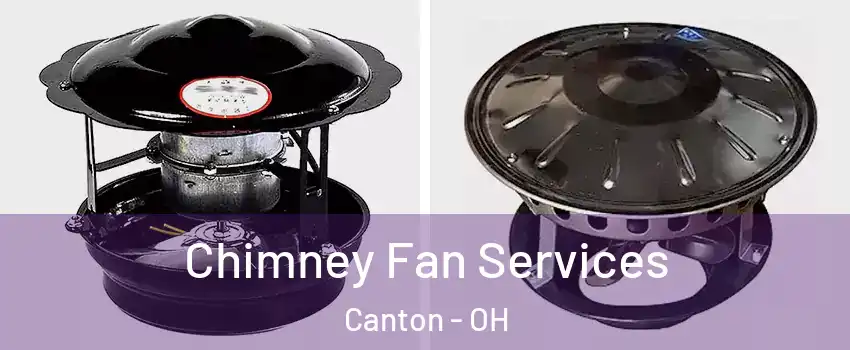  Chimney Fan Services Canton - OH
