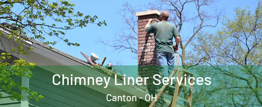 Chimney Liner Services Canton - OH