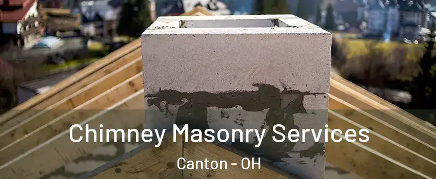  Chimney Masonry Services Canton - OH