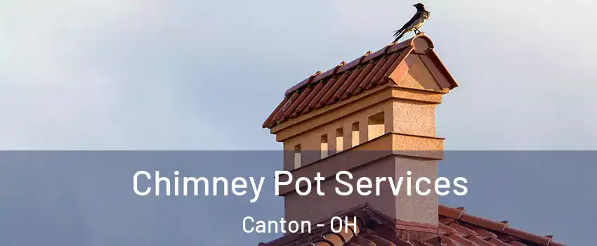  Chimney Pot Services Canton - OH