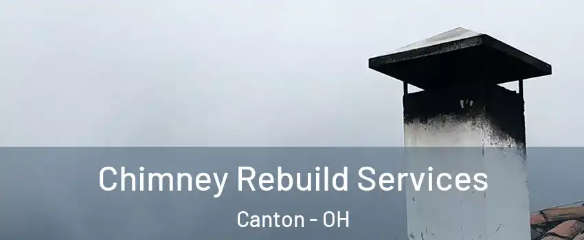  Chimney Rebuild Services Canton - OH