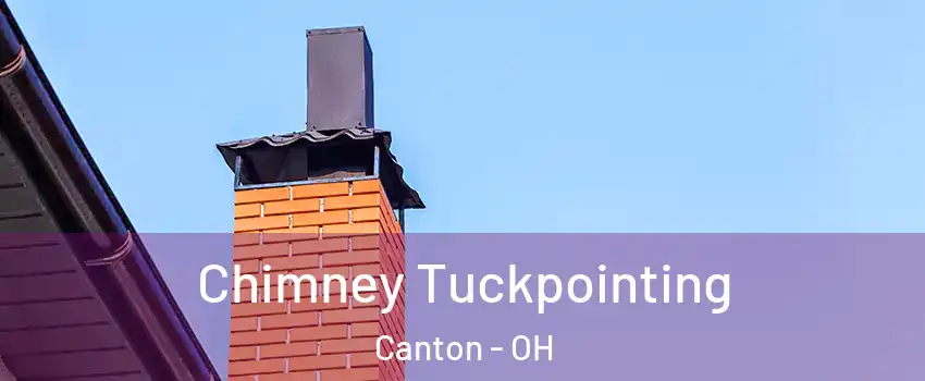  Chimney Tuckpointing Canton - OH