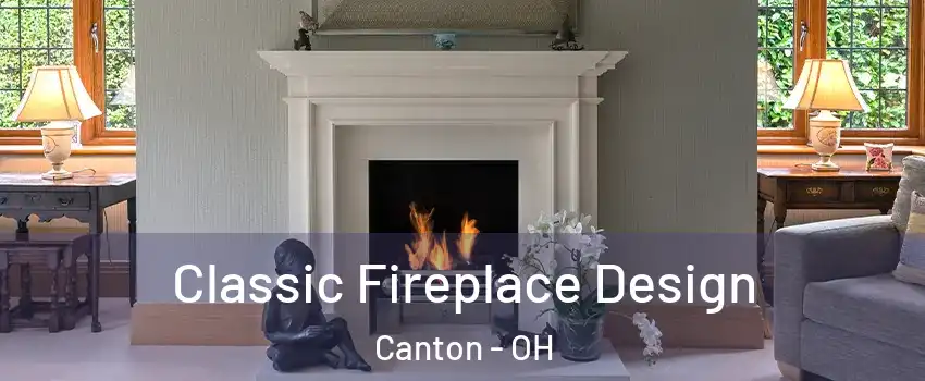  Classic Fireplace Design Canton - OH