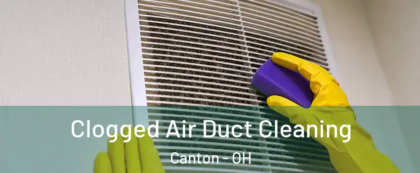  Clogged Air Duct Cleaning Canton - OH