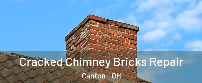  Cracked Chimney Bricks Repair Canton - OH