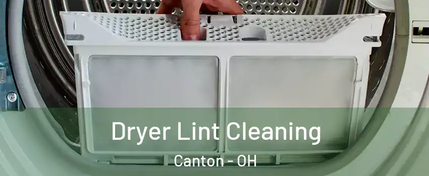  Dryer Lint Cleaning Canton - OH