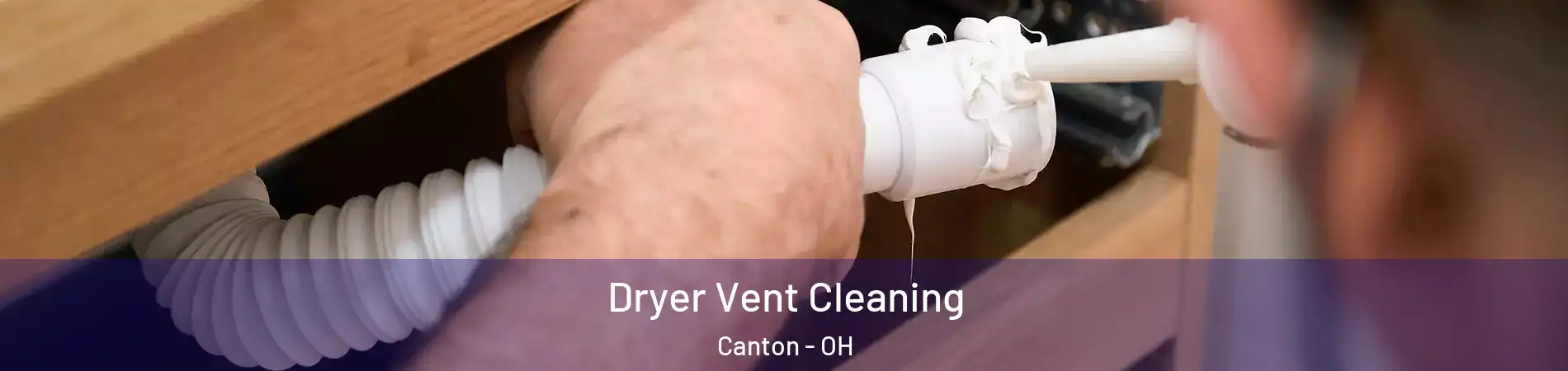  Dryer Vent Cleaning Canton - OH