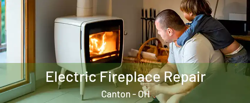  Electric Fireplace Repair Canton - OH