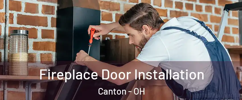  Fireplace Door Installation Canton - OH