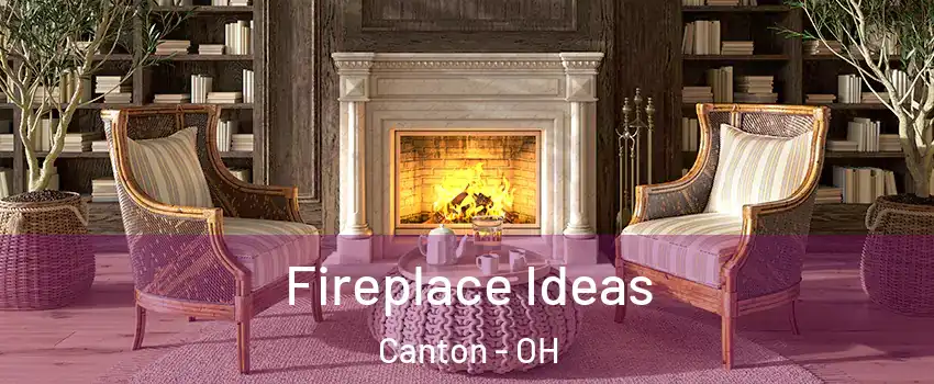  Fireplace Ideas Canton - OH