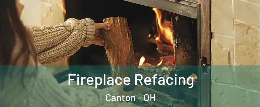  Fireplace Refacing Canton - OH