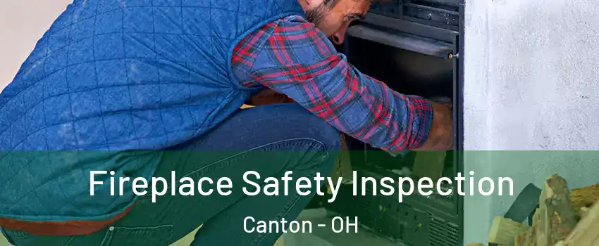  Fireplace Safety Inspection Canton - OH