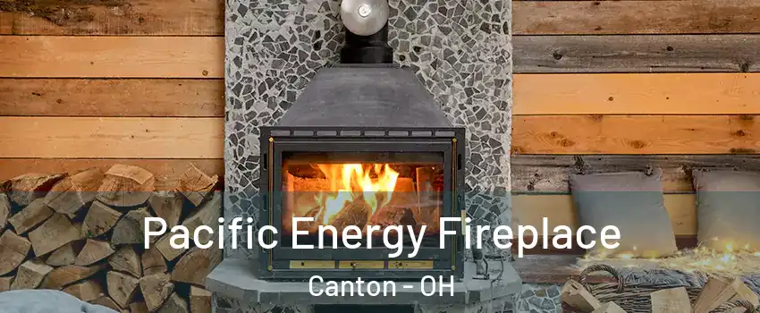  Pacific Energy Fireplace Canton - OH