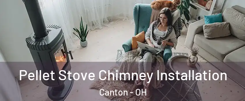  Pellet Stove Chimney Installation Canton - OH