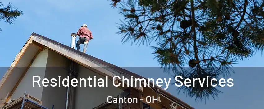  Residential Chimney Services Canton - OH
