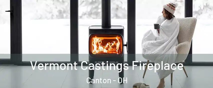  Vermont Castings Fireplace Canton - OH