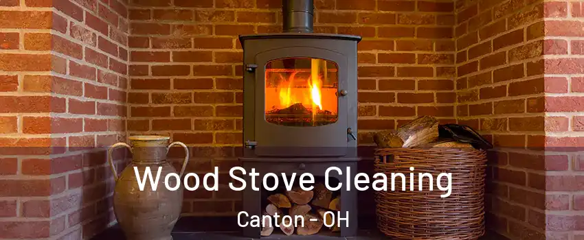  Wood Stove Cleaning Canton - OH